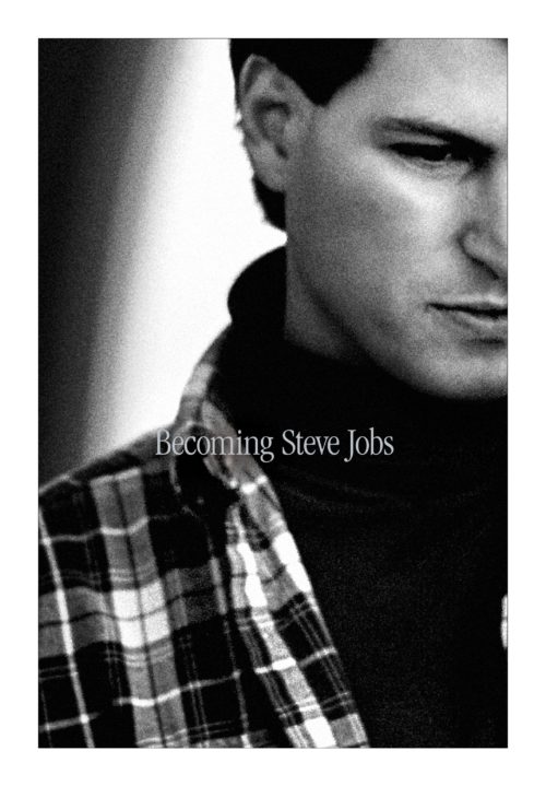 Becoming Steve Jobs: The Evolution of a Reckless Upstart into a Visionary Leader
