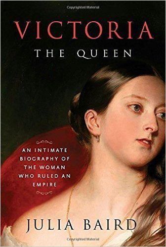 Victoria: The Queen: An Intimate Biography of the Woman Who Ruled an Empire